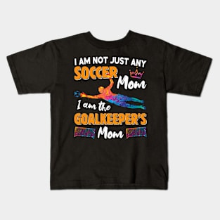 Soccer Mom I Am The Goalkeeper's Mom Soccer Lovers Mom Tshirts For Women Mothers Day Kids T-Shirt